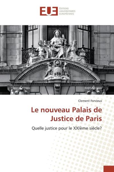 Cover for Forvieux Clement · Le Nouveau Palais De Justice De Paris (Paperback Book) (2018)