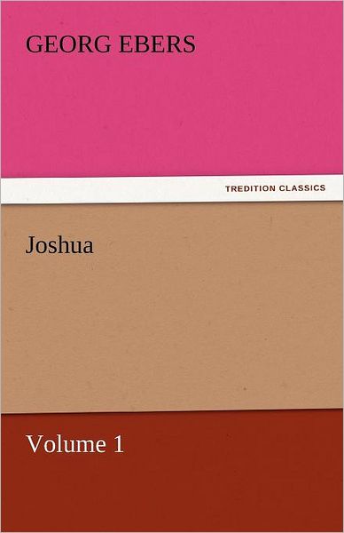 Cover for Georg Ebers · Joshua  -  Volume 1 (Tredition Classics) (Paperback Book) (2011)