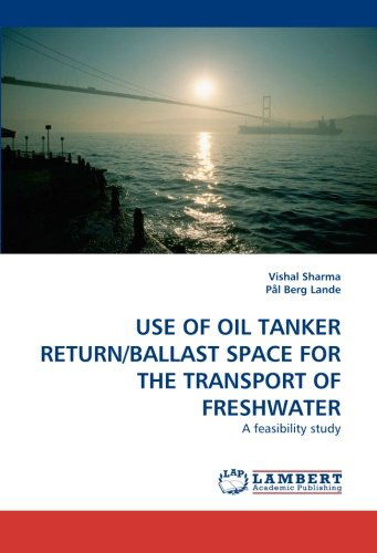 Cover for Pål Berg Lande · Use of Oil Tanker Return / Ballast Space for the Transport of Freshwater: a Feasibility Study (Taschenbuch) (2010)