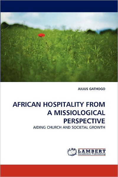 Cover for Julius Gathogo · African Hospitality from a Missiological Perspective: Aiding Church and Societal Growth (Paperback Book) (2011)