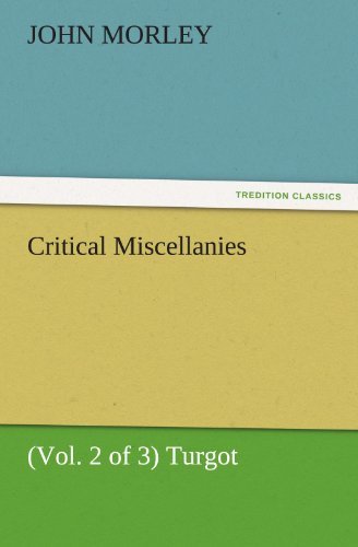Cover for John Morley · Critical Miscellanies (Vol. 2 of 3) Turgot (Tredition Classics) (Paperback Book) (2012)