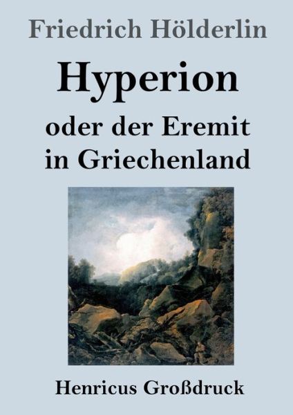 Cover for Friedrich Holderlin · Hyperion oder der Eremit in Griechenland (Großdruck) (Taschenbuch) (2019)