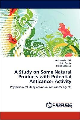 Cover for Madiha Hassan · A Study on Some Natural Products with Potential Anticancer Activity: Phytochemical Study of Natural Anticancer Agents (Paperback Book) (2012)