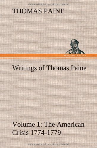 Cover for Thomas Paine · Writings of Thomas Paine - Volume 1 (1774-1779): the American Crisis (Hardcover Book) (2012)