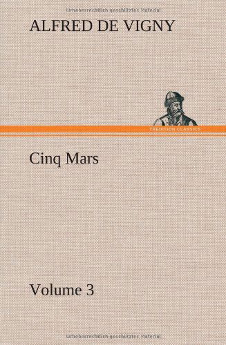 Cover for Alfred De Vigny · Cinq Mars - Volume 3 (Hardcover Book) (2013)