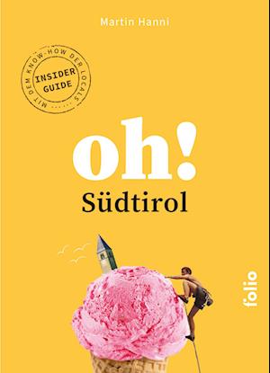 Oh! Südtirol - Martin Hanni - Książki - Folio - 9783852569062 - 11 października 2024