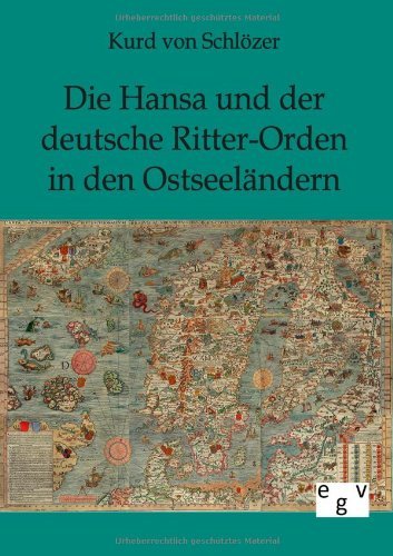 Cover for Kurd Von Schloezer · Die Hansa und der deutsche Ritter-Orden in den Ostseelandern (Taschenbuch) [German edition] (2012)