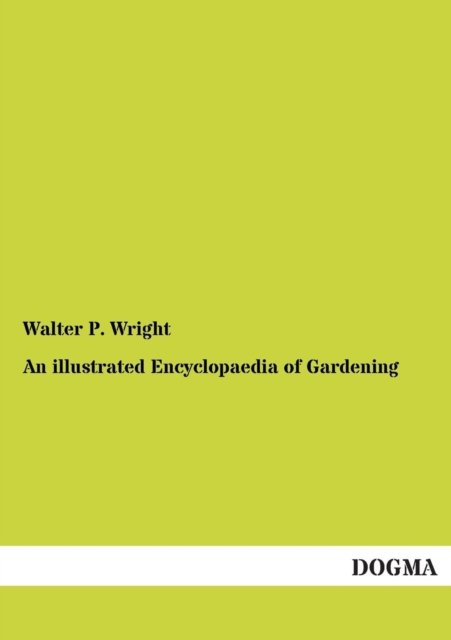 Cover for Walter P Wright · An illustrated Encyclopaedia of Gardening (Paperback Bog) (2012)