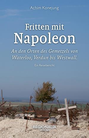 Cover for Achim Konejung · Fritten mit Napoleon (Book) (2024)