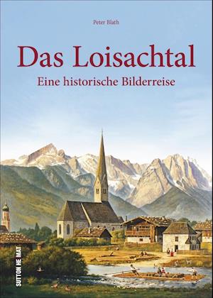 Cover for Peter Blath · Das Loisachtal (Hardcover Book) (2018)