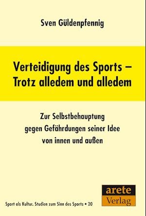 Cover for Sven Güldenpfennig · Verteidigung des Sports - Trotz alledem und alledem (Book) (2023)
