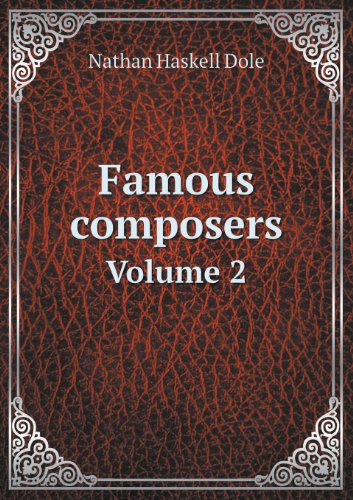 Cover for Nathan Haskell Dole · Famous Composers Volume 2 (Paperback Book) (2013)