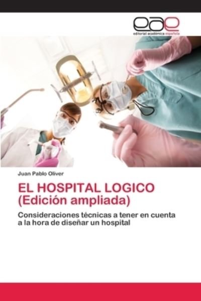 EL HOSPITAL LOGICO (Edición ampl - Oliver - Libros -  - 9786202141062 - 30 de mayo de 2018