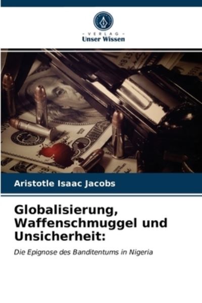 Globalisierung, Waffenschmuggel - Jacobs - Other -  - 9786203339062 - February 21, 2021