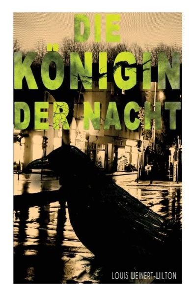 Cover for Louis Weinert-Wilton · Die K nigin der Nacht (Paperback Book) (2018)