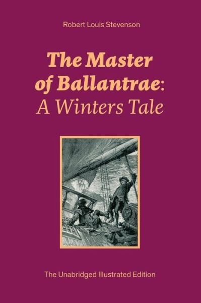 Cover for Robert Louis Stevenson · The Master of Ballantrae: A Winters Tale (The Unabridged Illustrated Edition): Historical Adventure Novel (Bog) (2018)