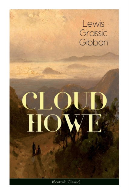 Cover for Lewis Grassic Gibbon · CLOUD HOWE (Scottish Classic) (Paperback Book) (2022)