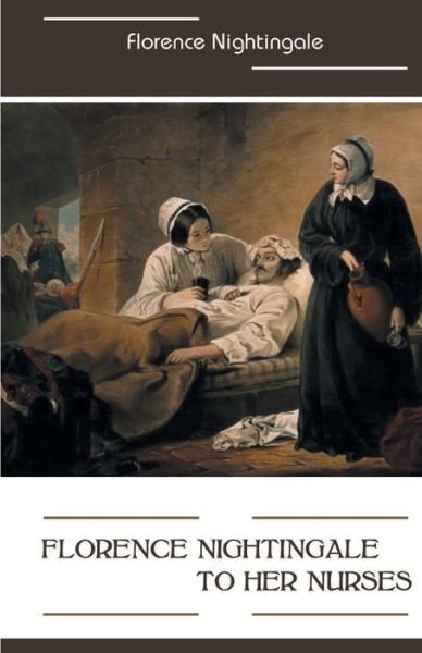 Cover for Florence Nightingale · Florence Nightingale to Her Nurses (Paperback Bog) (2021)
