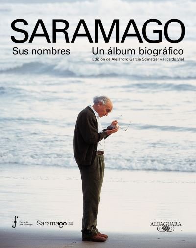 Cover for Jose Saramago · Saramago. Sus nombre: Un album biografico / Saramago. His Names (Pocketbok) (2022)