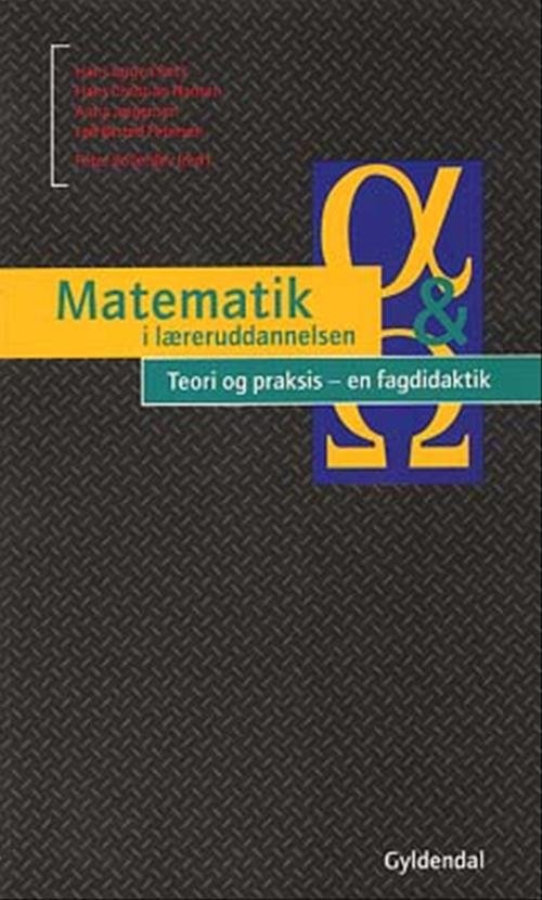 Cover for Hans Jørgen Beck; Hans Christian Hansen; Anna Jørgensen; Leif Ørsted Petersen · Matematik i læreruddannelsen: Matematik i læreruddannelsen - Teori og praksis - en fagdidaktik (Sewn Spine Book) [1º edição] (2003)
