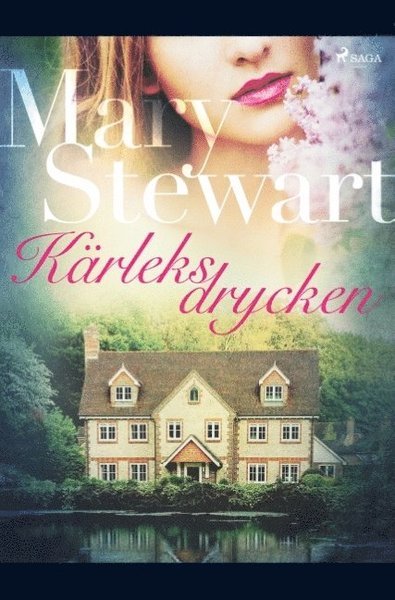 Cover for Mary Stewart · Kärleksdrycken (Bog) (2019)
