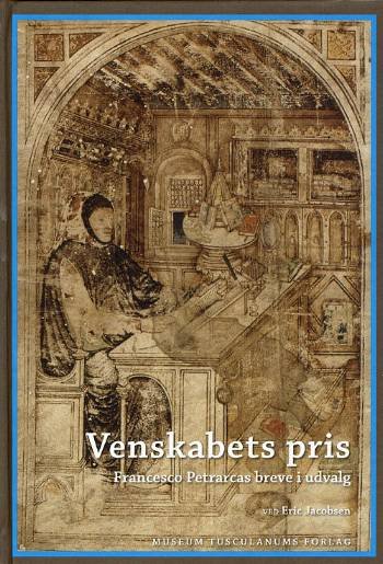 Cover for Francesco Petrarca · Renæssancestudier, vol. 15: Venskabets pris (Inbunden Bok) [1:a utgåva] [Indbundet] (2008)