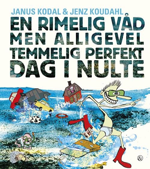 Cover for Janus Kodal · En rimelig våd men alligevel temmelig perfekt dag i nulte (Gebundesens Buch) [1. Ausgabe] [Indbundet] (2014)