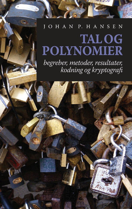 Tal og polynomier - Johan P. Hansen - Bøker - Aarhus Universitetsforlag - 9788771847062 - 1. august 2018