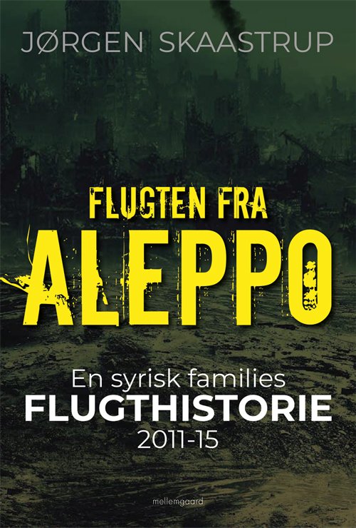 Cover for Jørgen Skaastrup · Flugten fra Aleppo (Sewn Spine Book) [1.º edición] (2021)