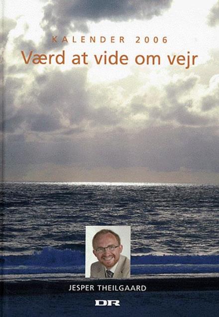 Cover for Jesper Theilgaard · Værd at vide om vejr (Bog) [1. udgave] (2005)