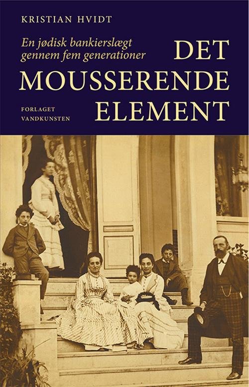 Cover for Kristian Hvidt · Det mousserende element (Bound Book) [1st edition] (2016)