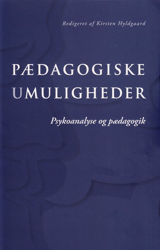 Cover for Kirsten Hyldgaard · Pædagogiske umuligheder (Heftet bok) [1. utgave] (2010)