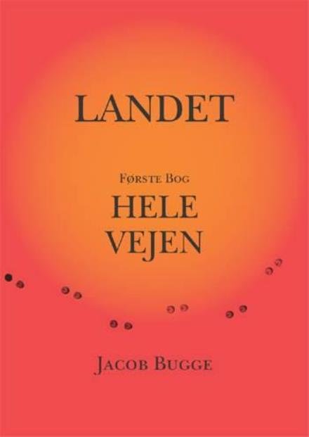 Cover for Jacob Bugge · Landet: Landet Hele vejen (Sewn Spine Book) [1. wydanie] (2002)