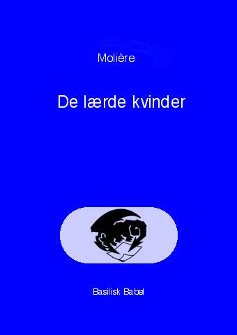 Cover for Jean Baptiste Molière · Babel-serien: De lærde kvinder (Sewn Spine Book) [1st edition] (1997)