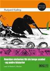 Cover for Rudyard Kipling · Hvordan elefanten fik sin lange snabel - og andre historier (CD) [1. udgave] (2008)