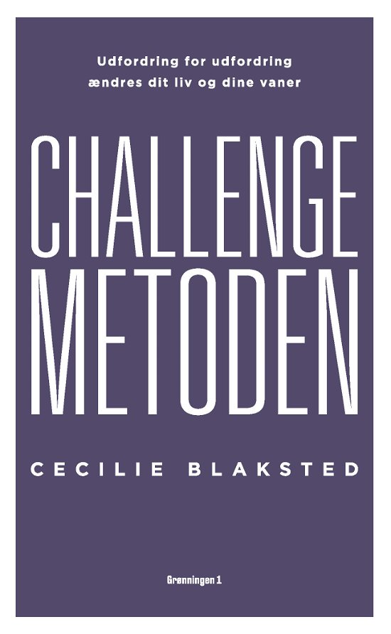 Challenge-metoden - Cecilie Blaksted - Bøker - Grønningen 1 - 9788793825062 - 27. mars 2020