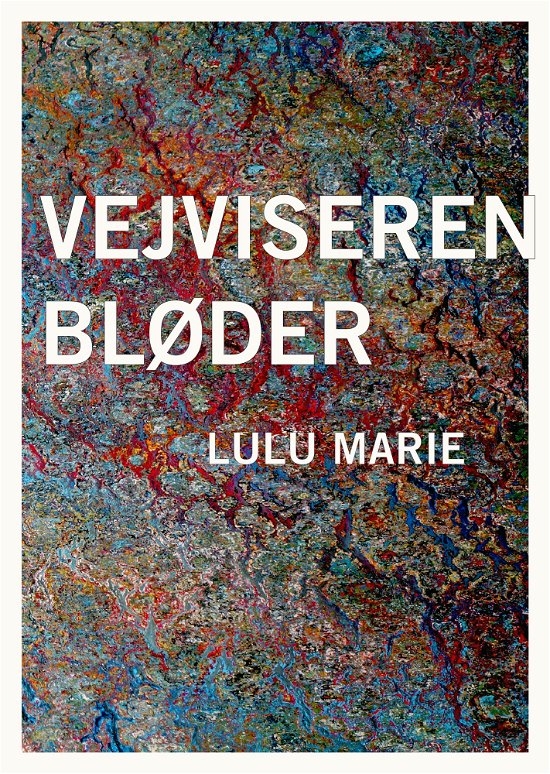 Cover for Lulu Marie · Vejviseren bløder (Hæftet bog) [1. udgave] (2020)