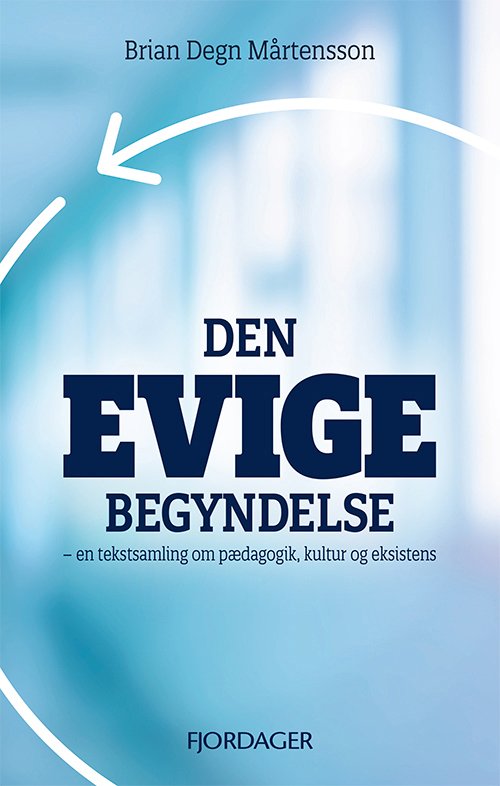 Cover for Brian Degn Mårtensson · Den evige begyndelse (Paperback Bog) [1. udgave] (2019)