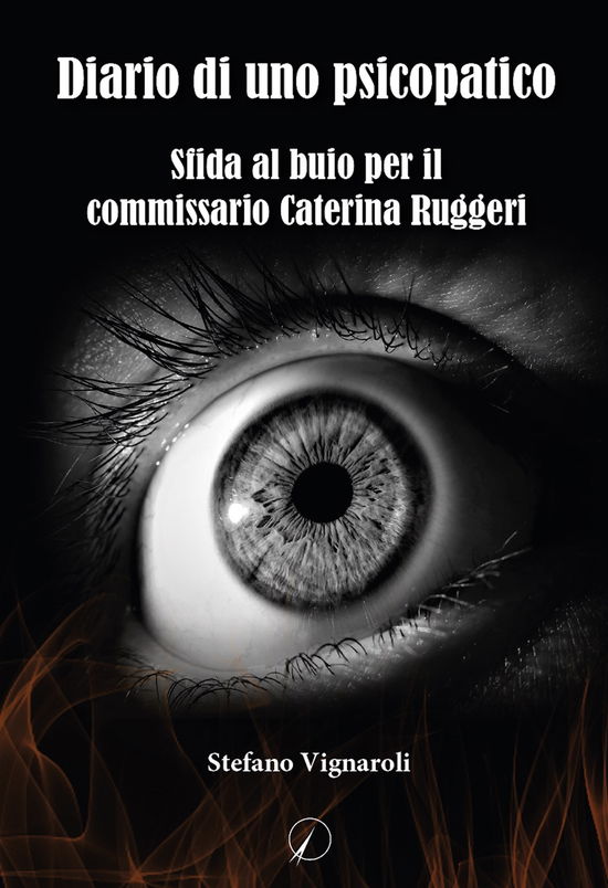 Cover for Stefano Vignaroli · Il Diario Di Uno Psicopatico. Sfida Al Buio Per Il Commissario Caterina Ruggeri (Book)