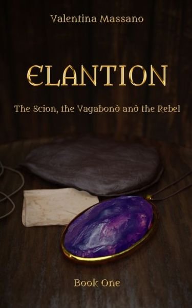 Valentina Massano · Elantion: The Scion, the Vagabond, and the Rebel (Paperback Book) (2020)