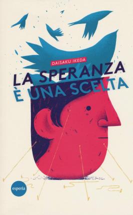 Cover for Daisaku Ikeda · La Speranza E Una Scelta (Book)