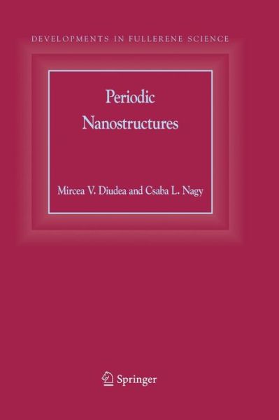 Cover for Mircea V. Diudea · Periodic Nanostructures - Developments in Fullerene Science (Paperback Book) [1st Ed. Softcover of Orig. Ed. 2007 edition] (2010)