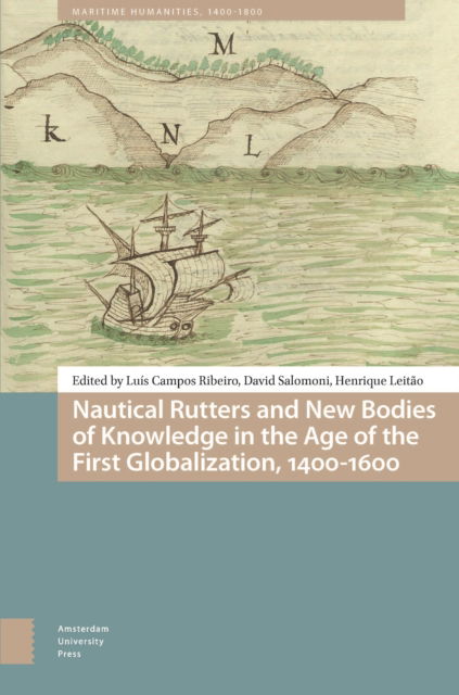 Cover for Nautical Rutters and New Bodies of Knowledge in the Age of the First Globalization, 1400-1600 - Maritime Humanities, 1400-1800 (Innbunden bok) (2025)