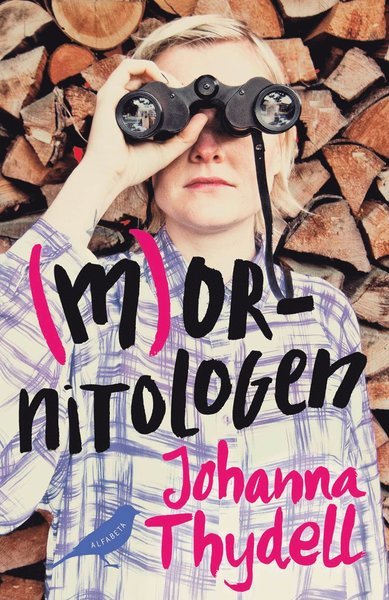 Cover for Johanna Thydell · Mornitologen (Buch) (2016)