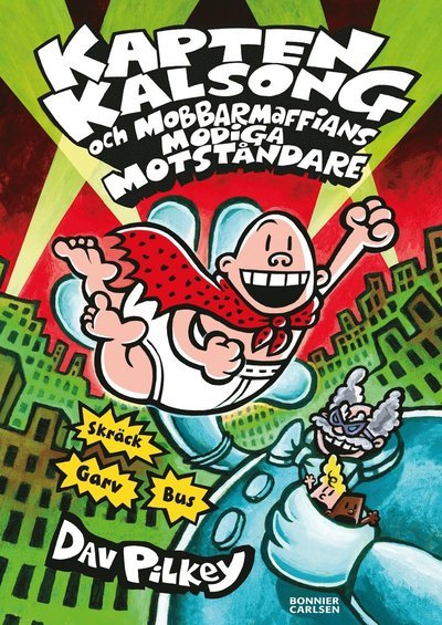 Cover for Dav Pilkey · Kapten Kalsong: Kapten Kalsong och mobbarmaffians modiga motståndare (Indbundet Bog) (2017)