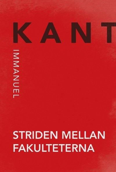 Cover for Immanuel Kant · Striden mellan fakulteterna (Bok) (2020)