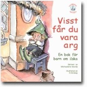 Cover for Michaelene Mundy · Visst får du vara arg : en bok för barn om ilska (Paperback Book) (2001)