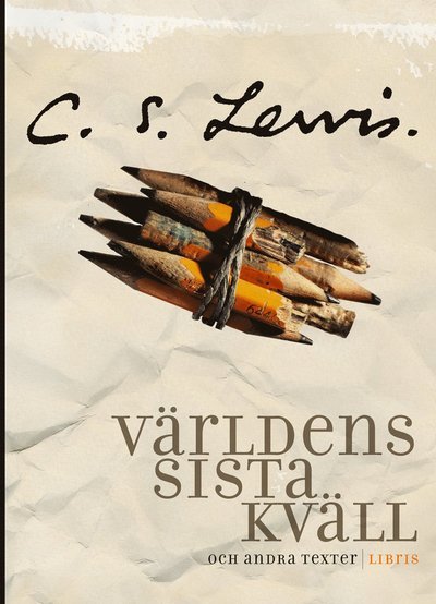 Cover for C. S. Lewis · Världens sista kväll  :  och andra texter (Bound Book) (2013)