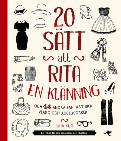 Cover for Julia Kuo · 20 sätt att rita en klänning : och 44 andra fantastiska plagg och accessoar (Book) (2017)