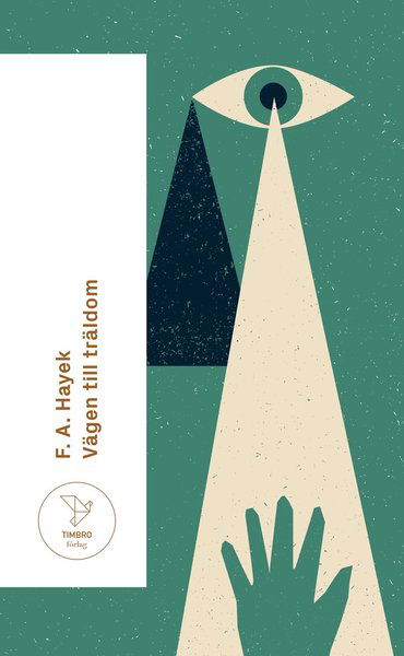 Cover for Friedrich Hayek · Timbro förlags klassikerserie: Vägen till träldom (Paperback Book) (2018)